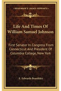 Life and Times of William Samuel Johnson