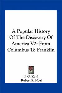 Popular History Of The Discovery Of America V2