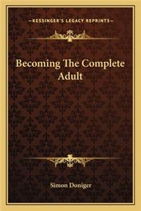 Becoming the Complete Adult