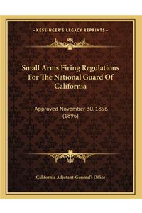 Small Arms Firing Regulations For The National Guard Of California