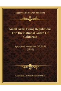 Small Arms Firing Regulations For The National Guard Of California