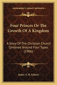 Four Princes or the Growth of a Kingdom