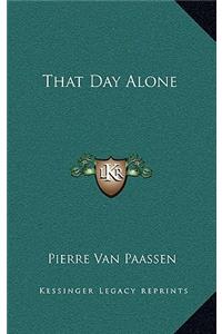That Day Alone