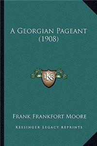 A Georgian Pageant (1908)