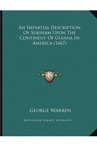 Impartial Description Of Surinam Upon The Continent Of Guiana In America (1667)