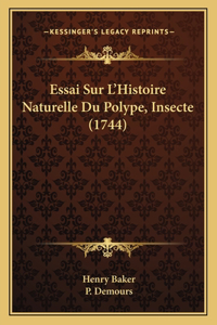 Essai Sur L'Histoire Naturelle Du Polype, Insecte (1744)