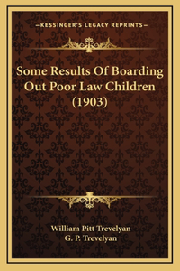 Some Results Of Boarding Out Poor Law Children (1903)