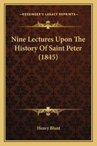 Nine Lectures Upon The History Of Saint Peter (1845)