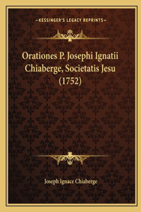 Orationes P. Josephi Ignatii Chiaberge, Societatis Jesu (1752)