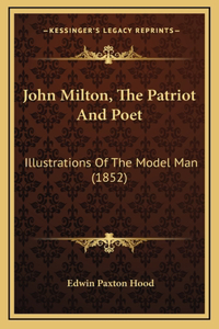 John Milton, The Patriot And Poet