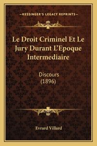 Droit Criminel Et Le Jury Durant L'Epoque Intermediaire