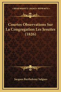 Courtes Observations Sur La Congregation Les Jesuites (1826)