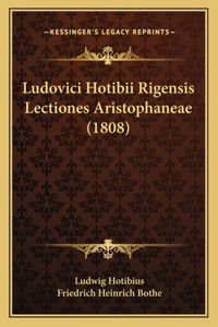 Ludovici Hotibii Rigensis Lectiones Aristophaneae (1808)