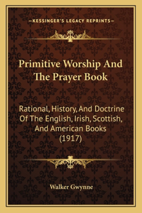 Primitive Worship And The Prayer Book