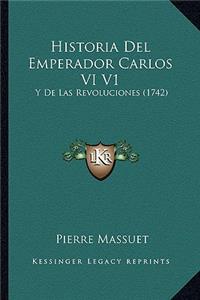 Historia Del Emperador Carlos VI V1