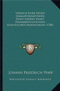 Versuch Einer Neuen Summationsmethode Nebst Andern Damit Zusammenhangenden Analytischen Bemerkungen (1788)