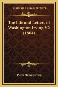 The Life and Letters of Washington Irving V2 (1864)