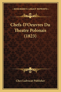 Chefs-D'Oeuvres Du Theatre Polonais (1823)
