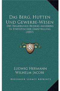 Das Berg, Hutten Und Gewerbe-Wesen