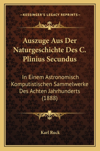Auszuge Aus Der Naturgeschichte Des C. Plinius Secundus
