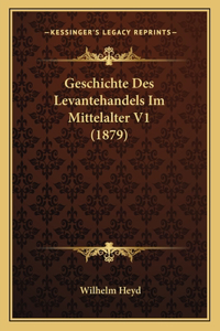 Geschichte Des Levantehandels Im Mittelalter V1 (1879)