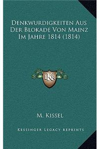 Denkwurdigkeiten Aus Der Blokade Von Mainz Im Jahre 1814 (1814)