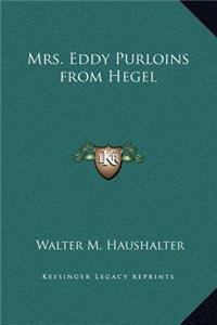 Mrs. Eddy Purloins from Hegel