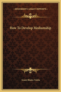 How To Develop Mediumship