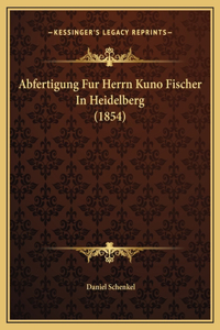 Abfertigung Fur Herrn Kuno Fischer In Heidelberg (1854)