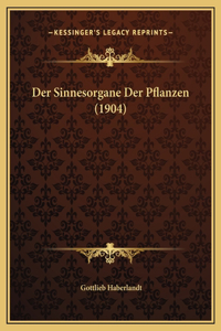 Der Sinnesorgane Der Pflanzen (1904)