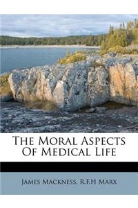 Moral Aspects of Medical Life