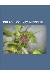 Pulaski County, Missouri: People from Pulaski County, Missouri, Dixon, Missouri, St. Robert, Missouri, Fort Leonard Wood, Missouri, Waynesville,