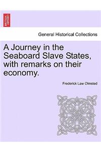 Journey in the Seaboard Slave States, with remarks on their economy.