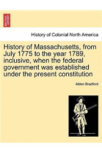 History of Massachusetts, from July 1775 to the Year 1789, Inclusive, When the Federal Government Was Established Under the Present Constitution