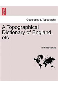 A Topographical Dictionary of England, etc. Vol. I
