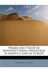 Wages and Trade in Manufacturing Industries in America and in Europe