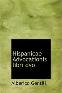 Hispanicae Advocationis Libri DVO