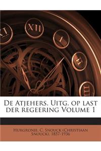 de Atjehers. Uitg. Op Last Der Regeering Volume 1
