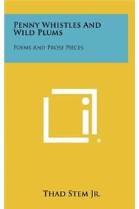 Penny Whistles and Wild Plums