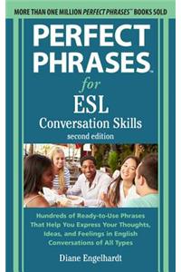 Perfect Phrases for Esl: Conversation Skills, Second Edition