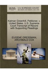 Kalman Greenhill, Petitioner, V. United States. U.S. Supreme Court Transcript of Record with Supporting Pleadings