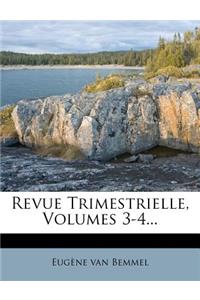 Revue Trimestrielle, Volumes 3-4...