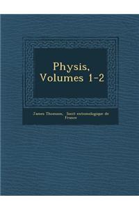 Physis, Volumes 1-2