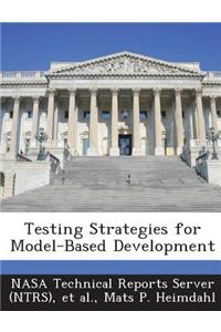 Testing Strategies for Model-Based Development