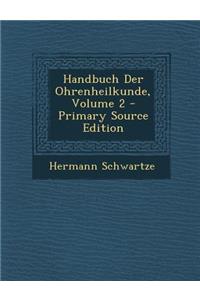 Handbuch Der Ohrenheilkunde, Volume 2