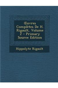 Uvres Completes de H. Rigault, Volume 2