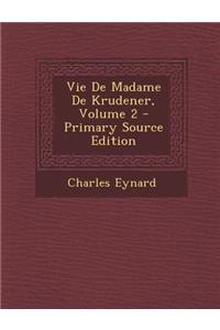 Vie de Madame de Krudener, Volume 2