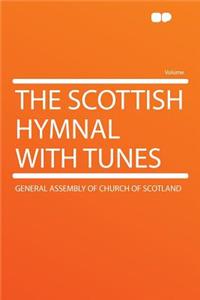 The Scottish Hymnal with Tunes