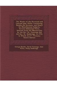 The Works of the Reverend and Learned Isaac Watts