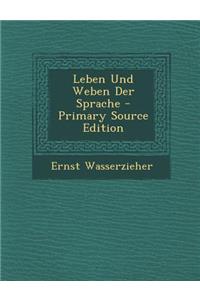 Leben Und Weben Der Sprache